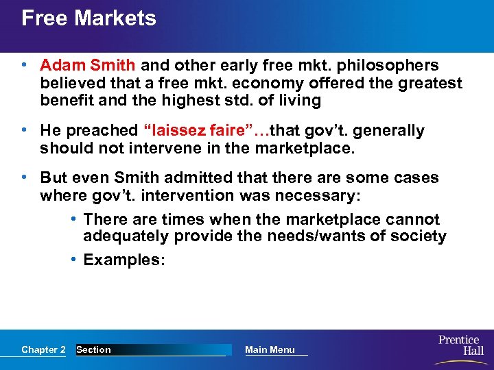 Free Markets • Adam Smith and other early free mkt. philosophers believed that a