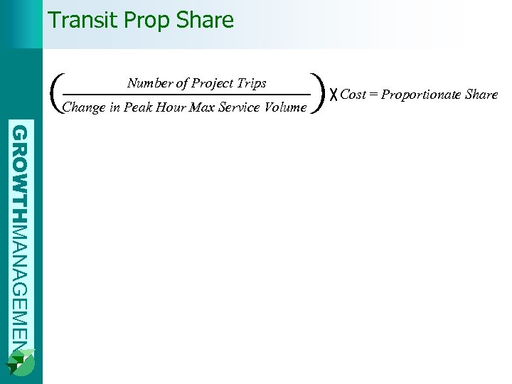 Transit Prop Share Number of Project Trips Change in Peak Hour Max Service Volume