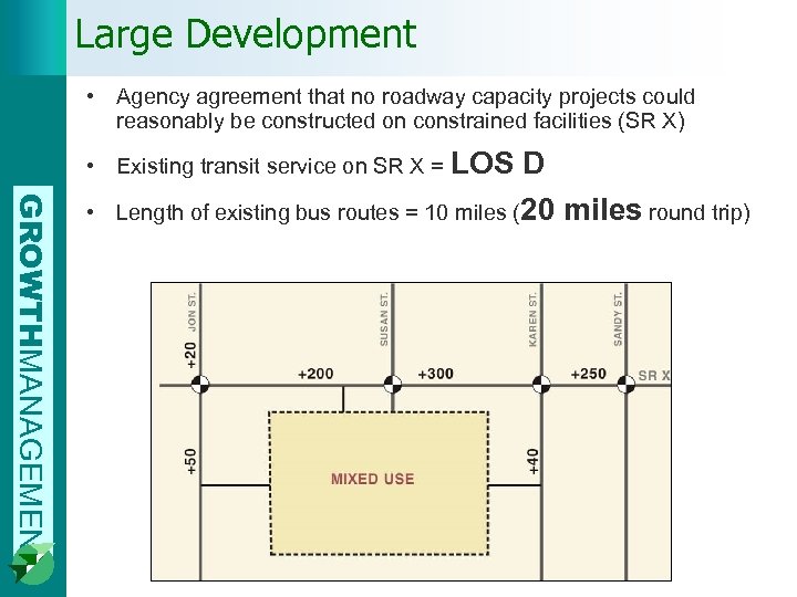 Large Development • Agency agreement that no roadway capacity projects could reasonably be constructed
