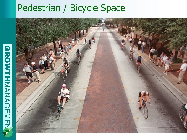 Pedestrian / Bicycle Space GROWTHMANAGEMENT 