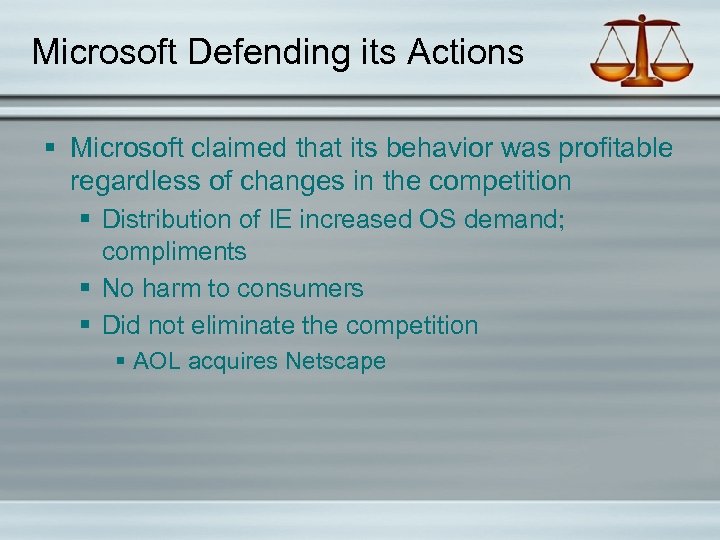 Microsoft Defending its Actions § Microsoft claimed that its behavior was profitable regardless of