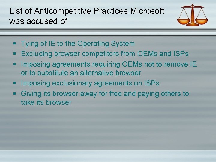List of Anticompetitive Practices Microsoft was accused of § Tying of IE to the