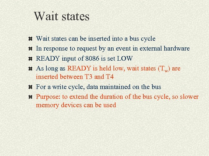 Wait states can be inserted into a bus cycle In response to request by
