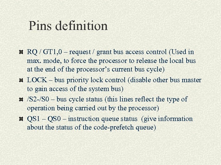 Pins definition RQ / GT 1, 0 – request / grant bus access control