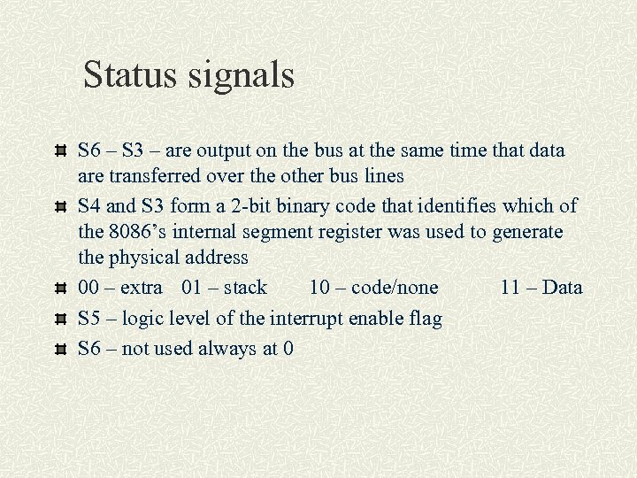 Status signals S 6 – S 3 – are output on the bus at