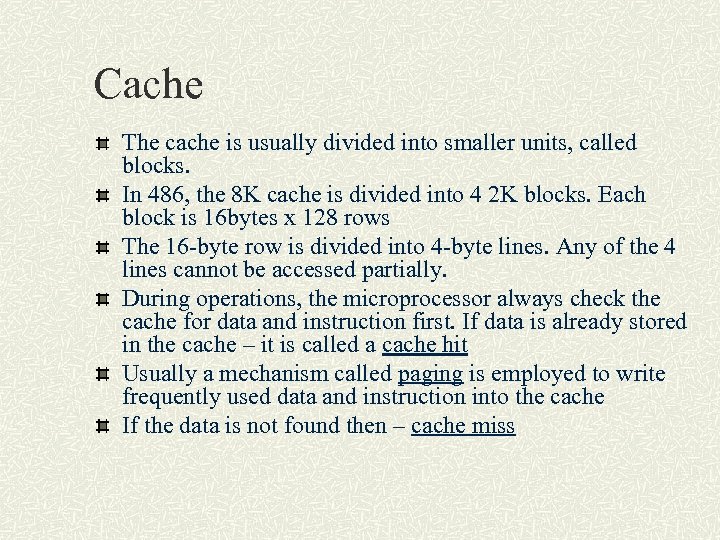 Cache The cache is usually divided into smaller units, called blocks. In 486, the