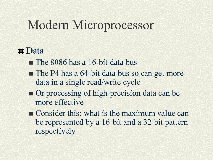 Modern Microprocessor Data The 8086 has a 16 -bit data bus n The P