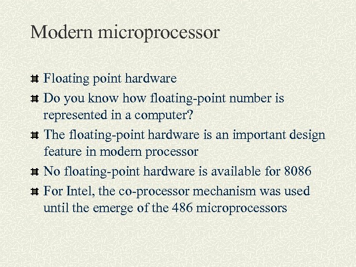 Modern microprocessor Floating point hardware Do you know how floating-point number is represented in