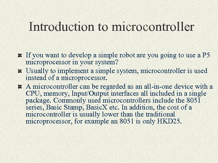 Introduction to microcontroller If you want to develop a simple robot are you going