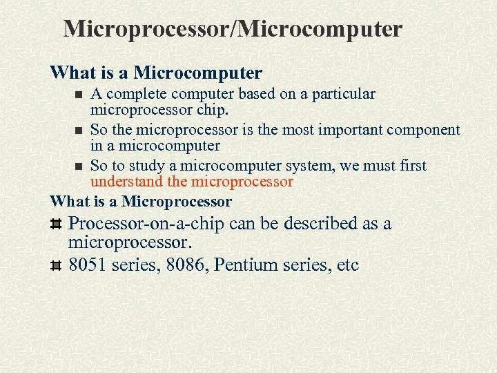 Microprocessor/Microcomputer What is a Microcomputer A complete computer based on a particular microprocessor chip.