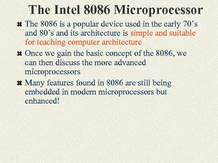 The Intel 8086 Microprocessor The 8086 is a popular device used in the early