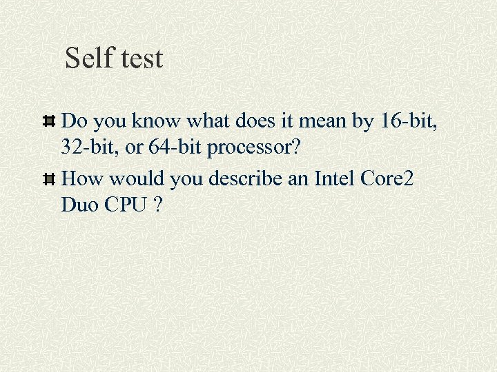 Self test Do you know what does it mean by 16 -bit, 32 -bit,