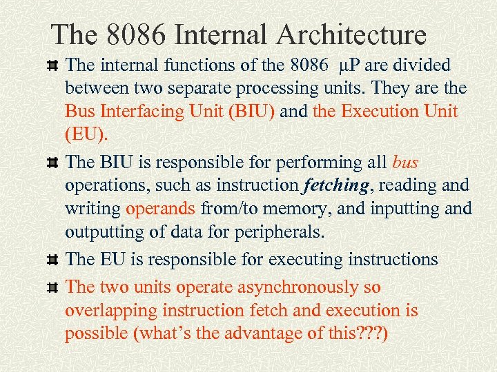 The 8086 Internal Architecture The internal functions of the 8086 µP are divided between