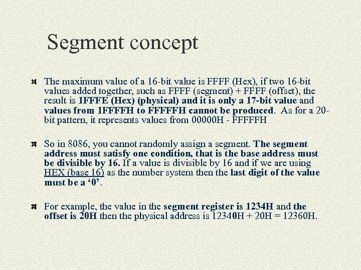 Segment concept The maximum value of a 16 -bit value is FFFF (Hex), if