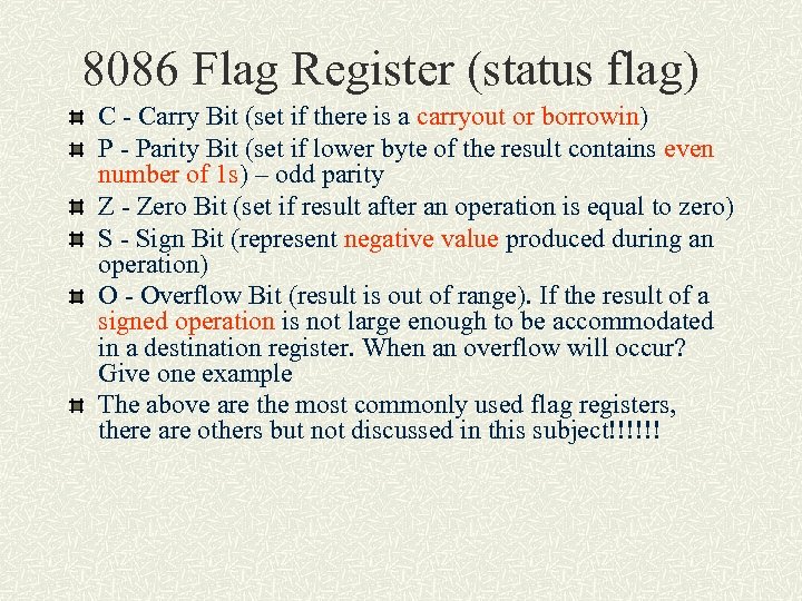 8086 Flag Register (status flag) C - Carry Bit (set if there is a