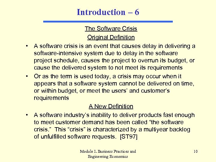 Introduction – 6 The Software Crisis Original Definition • A software crisis is an