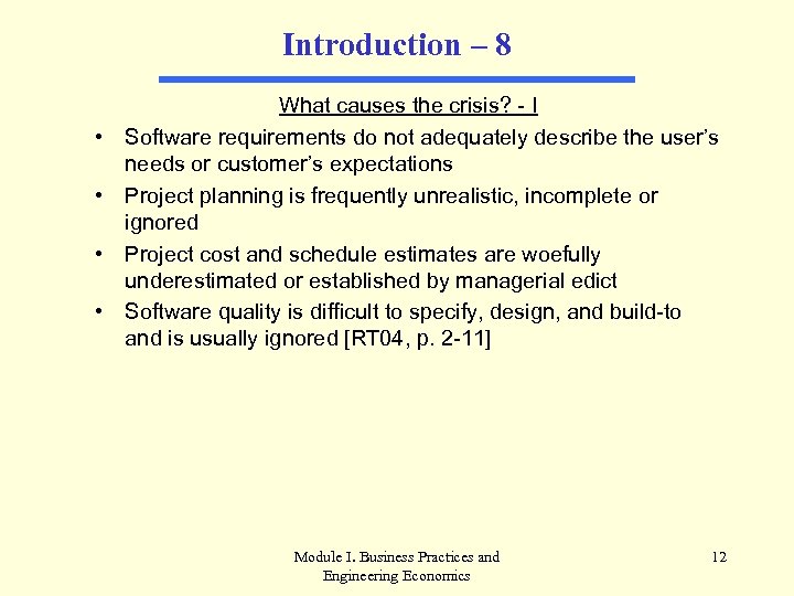 Introduction – 8 • • What causes the crisis? - I Software requirements do