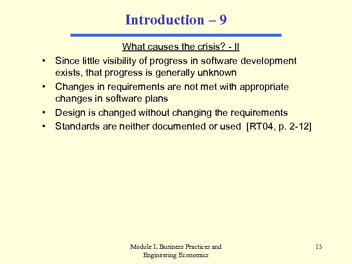 Introduction – 9 • • What causes the crisis? - II Since little visibility