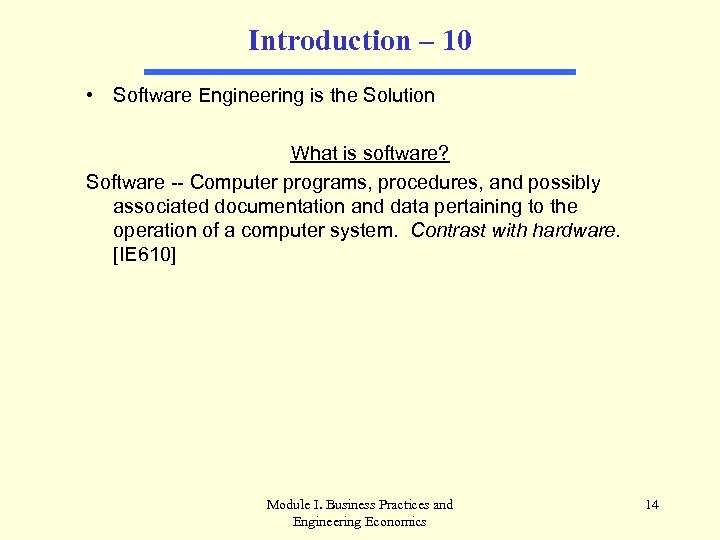 Introduction – 10 • Software Engineering is the Solution What is software? Software --
