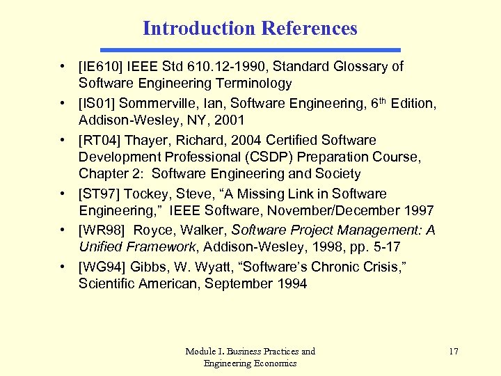 Introduction References • [IE 610] IEEE Std 610. 12 -1990, Standard Glossary of Software