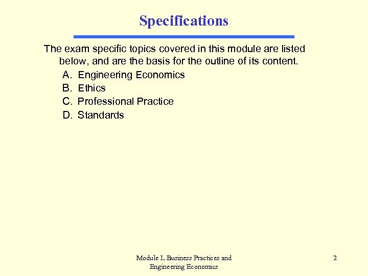 Specifications The exam specific topics covered in this module are listed below, and are