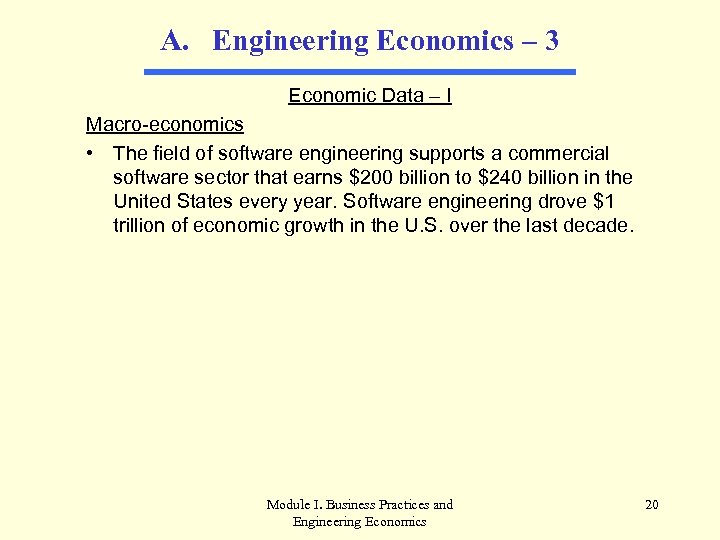 A. Engineering Economics – 3 Economic Data – I Macro-economics • The field of