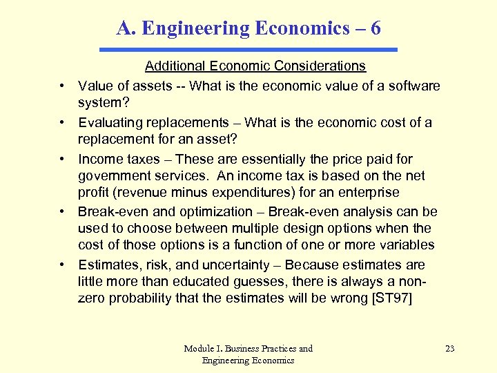 A. Engineering Economics – 6 • • • Additional Economic Considerations Value of assets