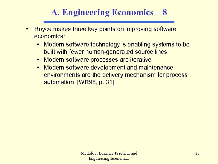 A. Engineering Economics – 8 • Royce makes three key points on improving software