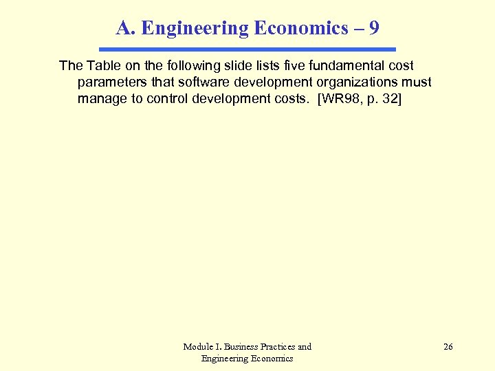 A. Engineering Economics – 9 The Table on the following slide lists five fundamental