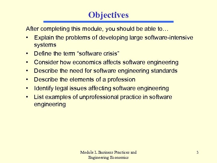 Objectives After completing this module, you should be able to… • Explain the problems