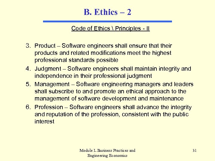 B. Ethics – 2 Code of Ethics  Principles - II 3. Product –