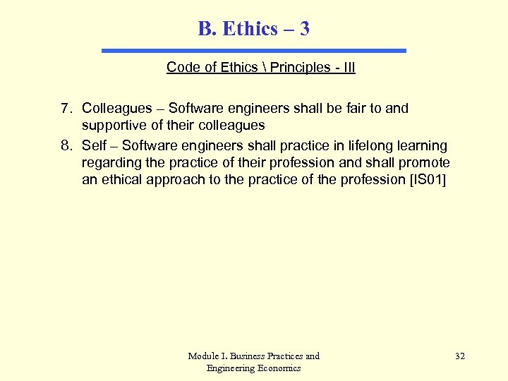 B. Ethics – 3 Code of Ethics  Principles - III 7. Colleagues –