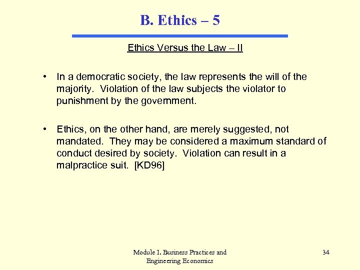 B. Ethics – 5 Ethics Versus the Law – II • In a democratic