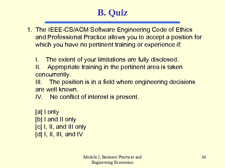B. Quiz 1. The IEEE-CS/ACM Software Engineering Code of Ethics and Professional Practice allows