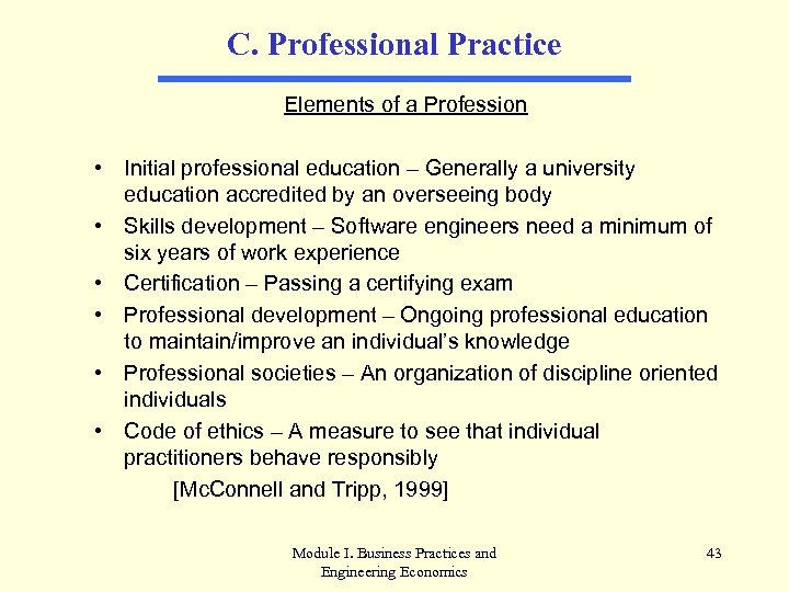 C. Professional Practice Elements of a Profession • Initial professional education – Generally a