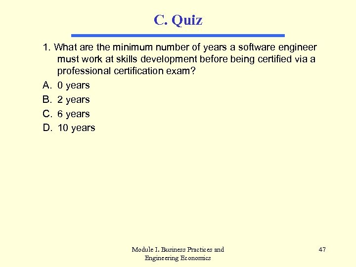 C. Quiz 1. What are the minimum number of years a software engineer must