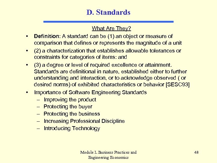 D. Standards • • What Are They? Definition: A standard can be (1) an