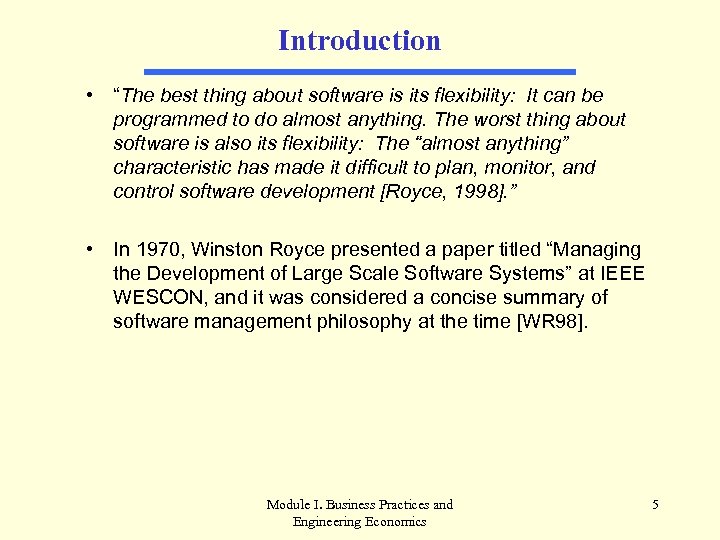 Introduction • “The best thing about software is its flexibility: It can be programmed