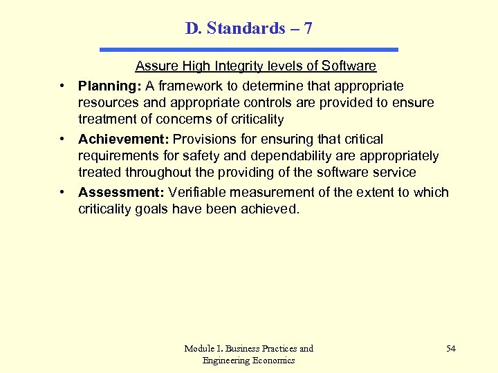 D. Standards – 7 Assure High Integrity levels of Software • Planning: A framework