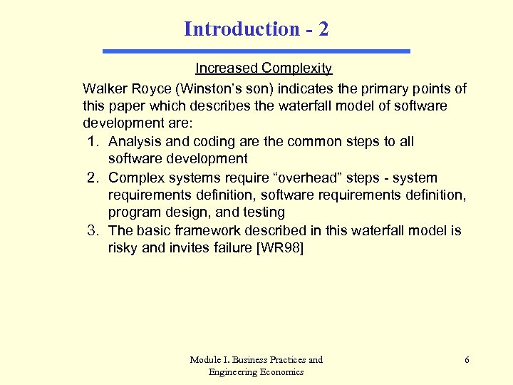 Introduction - 2 Increased Complexity Walker Royce (Winston’s son) indicates the primary points of