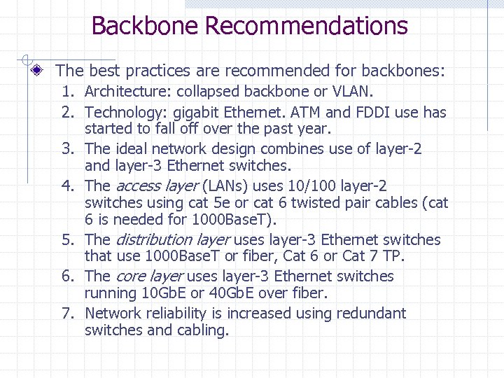 Backbone Recommendations The best practices are recommended for backbones: 1. Architecture: collapsed backbone or