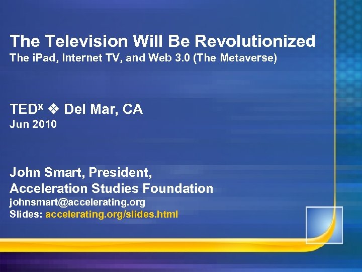 The Television Will Be Revolutionized The i. Pad, Internet TV, and Web 3. 0