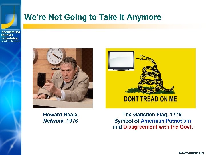 We’re Not Going to Take It Anymore Acceleration Studies Foundation A 501(c)(3) Nonprofit Howard