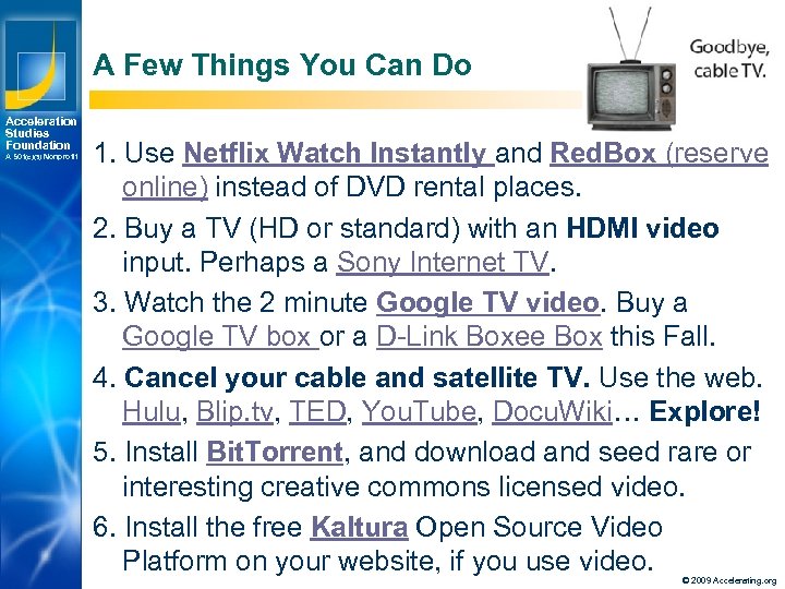 A Few Things You Can Do Acceleration Studies Foundation 1. Use Netflix Watch Instantly