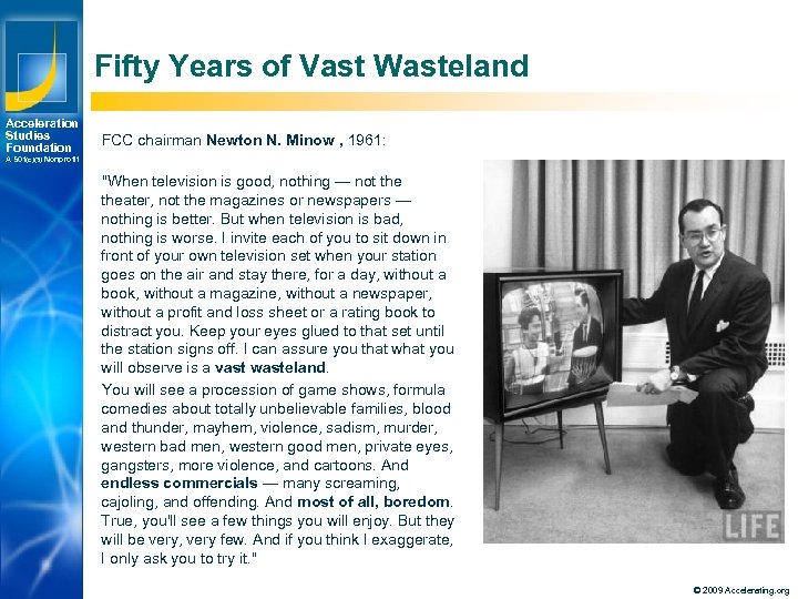 Fifty Years of Vast Wasteland Acceleration Studies Foundation FCC chairman Newton N. Minow ,