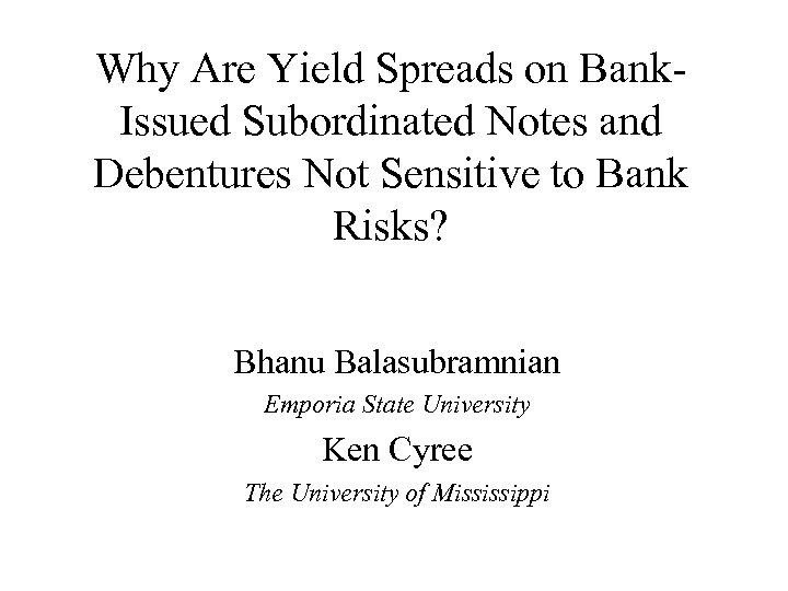Why Are Yield Spreads on Bank. Issued Subordinated Notes and Debentures Not Sensitive to