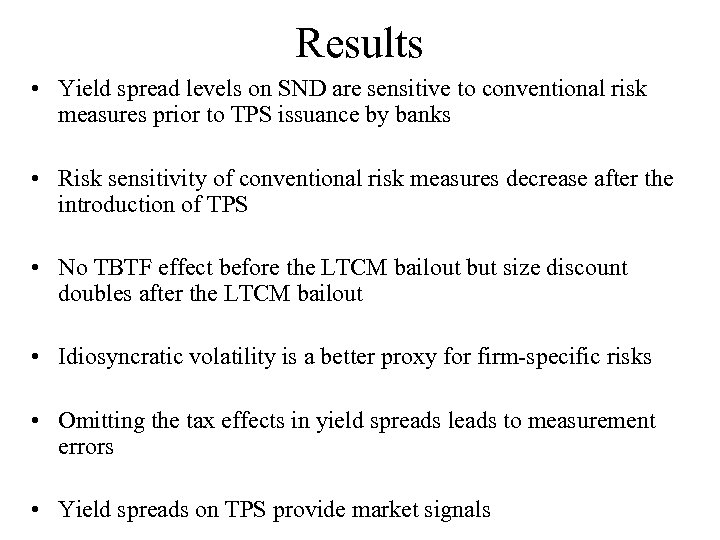 Results • Yield spread levels on SND are sensitive to conventional risk measures prior