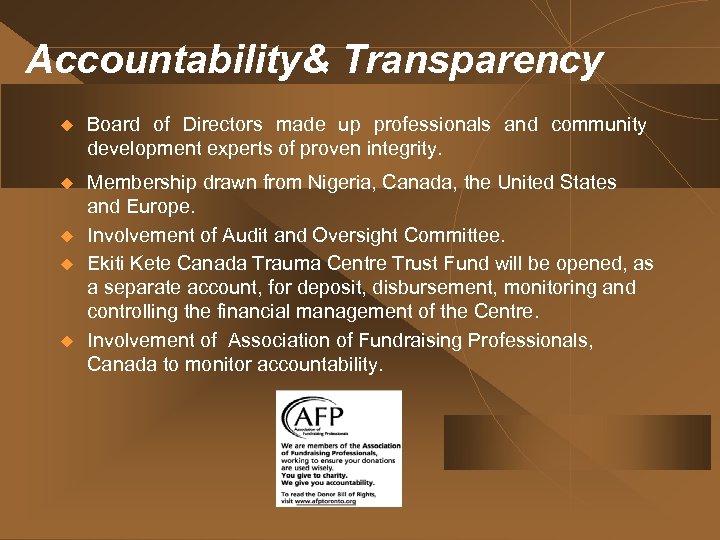 Accountability& Transparency u Board of Directors made up professionals and community development experts of