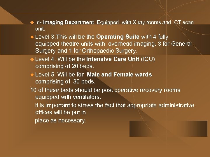 u d- Imaging Department Equipped with X ray rooms and CT scan unit. u