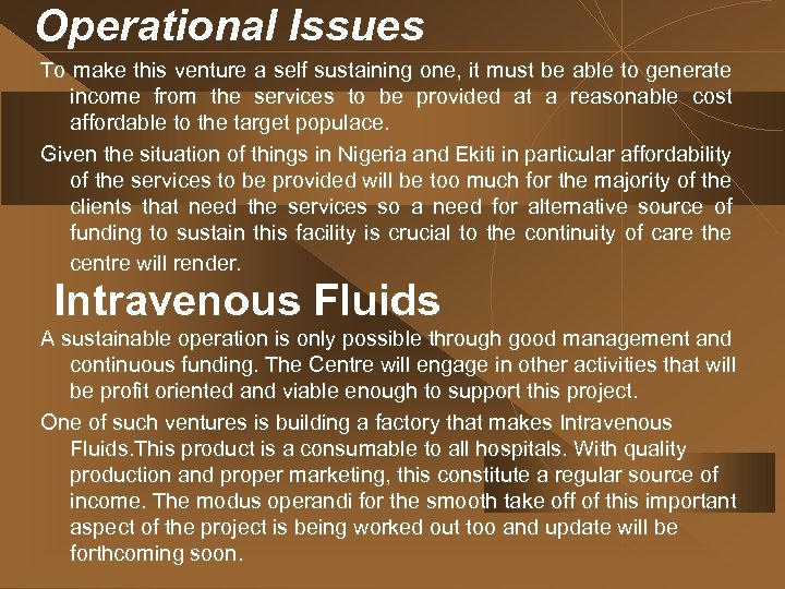 Operational Issues To make this venture a self sustaining one, it must be able